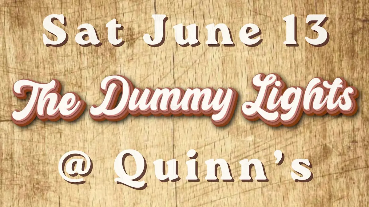The Dummy Lights At Quinns | June 2026